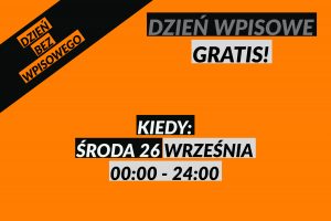 Plakat promocyjny dnia wpisowego gratis w środę 26 września od 00:00 do 24:00