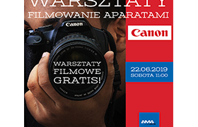 Warsztaty filmowania aparatami Canon darmowe dla uczestników szkoły AMA