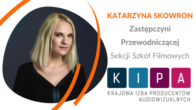 Katarzyna Skowron, Zastępczyni Przewodniczącej Sekcji Szkół Filmowych KIPA