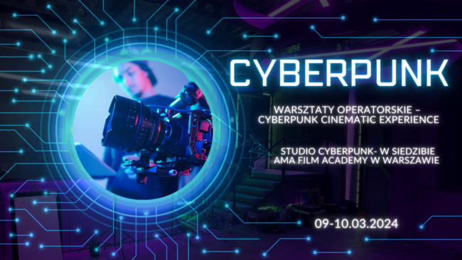 Plakat warsztatów operatorskich Cyberpunk Cinematic Experience w AMA Film Academy Warszawa
